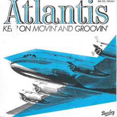 Atlantis - keep on movin and groovin (mikeandtess quick edit)
