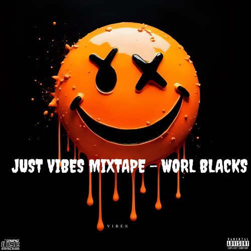 JUST VIBES MIXTAPE - WORL BLACKS