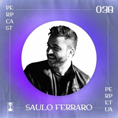 [Perpcast 038] Saulo Ferraro