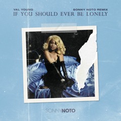 If You Should Ever Be Lonely - Val Young - Sonny Noto Remix