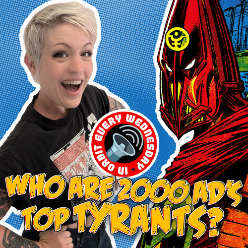 Who are 2000 AD's top tyrants? – In Orbit Every Wednesday
