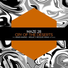 PREMIERE: Maze 28 - Cry of the Deserts (Aman Anand Remix) [Juicebox Music]