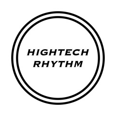 HIGHTECH RHYTHM | Latest Release