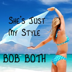 She's Just My Style - Bob Both