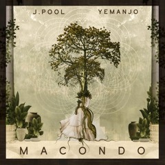 J.Pool & Yemanjo--Macondo