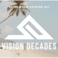TIAEM - Vision Decades Radio Episode 041-Melodic&Progressive House,Tinlicker, Marsh,Kölsch,Le Youth