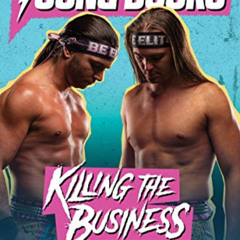 [VIEW] EBOOK 📑 Young Bucks: Killing the Business from Backyards to the Big Leagues b