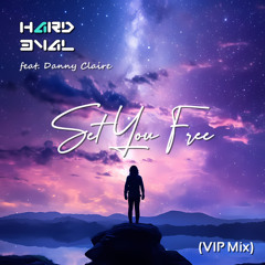 Hardeval feat. Danny Claire - Set You Free (VIP Mix) [2018]