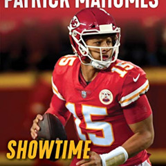 VIEW EPUB ✅ Patrick Mahomes: Showtime by  Matt Derrick PDF EBOOK EPUB KINDLE