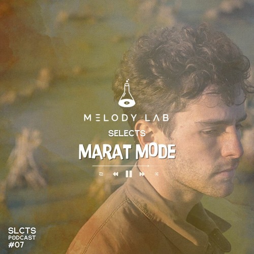 Melody Lab Selects Marat Mode [SLCTS #7]