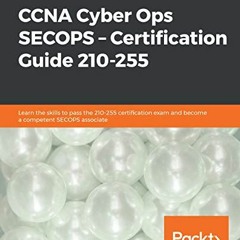 Read KINDLE PDF EBOOK EPUB CCNA Cyber Ops SECOPS – Certification Guide 210-255: Learn the skills t
