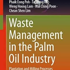 [VIEW] PDF 📂 Waste Management in the Palm Oil Industry: Plantation and Milling Proce