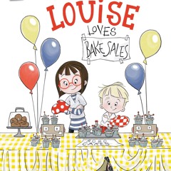 [▶️ PDF READ ⭐] Free Louise Loves Bake Sales (I Can Read Level 1) free