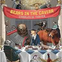 Read EBOOK 📕 Bears in the Caviar by Charles W. Thayer PDF EBOOK EPUB KINDLE