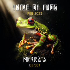 MERKÄTA - TRIBE OF FROG - FEB 2025