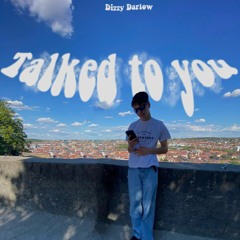 Talked To You (Prod. Hoodrixh)