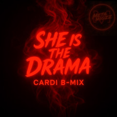 She Is The Drama (Cardi B-Mix)