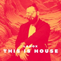 Lahox - This Is House