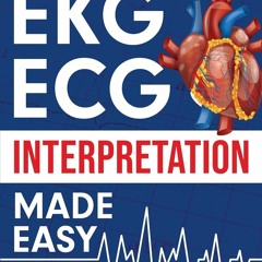Read EKG | ECG Interpretation Made Easy: An Illustrated Study Guide For