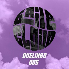 BAILE CLOUD FM - OO5 DUELINHO
