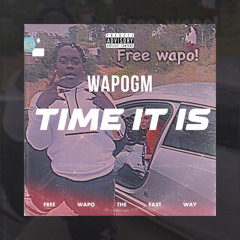 WapoGm - Time It Is #FreeWapo🥇