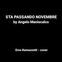 Sta passando Novembre by Angelo Maniscalco (Eros Ramazzotti cover)