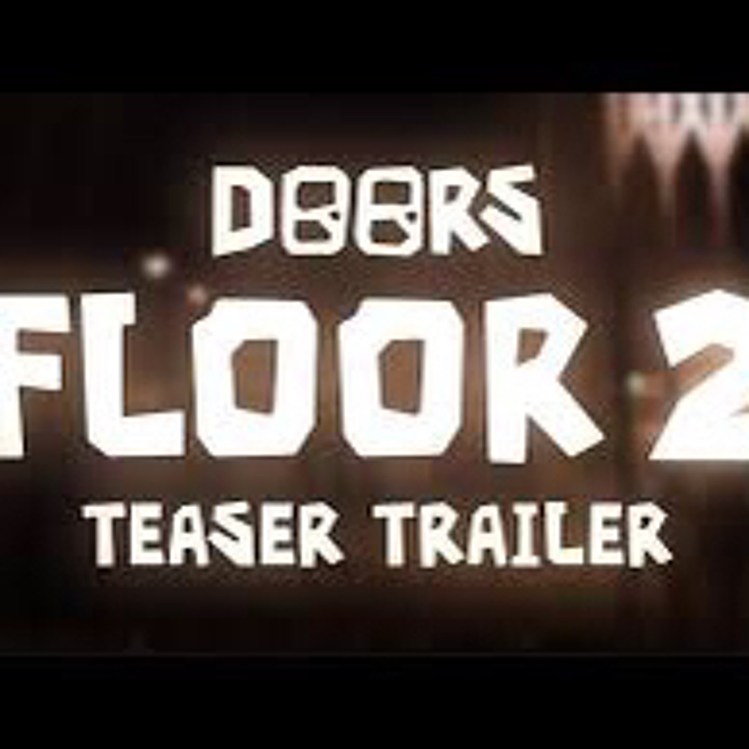 Stream Doors Floor 2 Teaser Trailer By Just That One British Guy