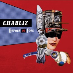 Heroes and Foes album Chabliz