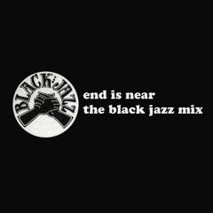 End Is Near: The Black Jazz Mix