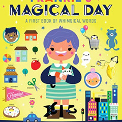 READ PDF 💔 Frankie's Magical Day: A First Book of Whimsical Words by  Michelle Sachi