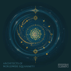 Architects of Worldwide Equanimity [Full Album]