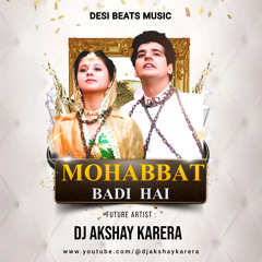 Lekin Mohabbat Badi Hai ( Remix ) Dj Akshay Karera