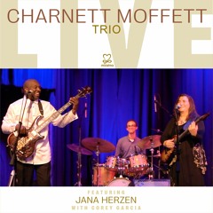 Charnett Moffett Trio: LIVE (feat. Jana Herzen with Corey Garcia)