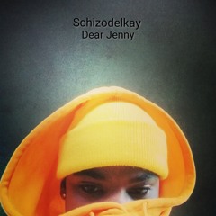Dear Jenny-(Unreleased) Schizodelkay