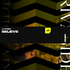 D-Upside - Believe (Original Mix) (OUT NOW) [1/4]
