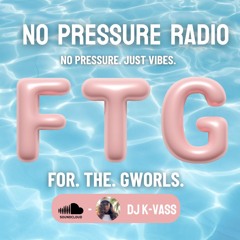No Pressure Radio: Summer For The Gworls -Female Rap, House, Zessin, & More
