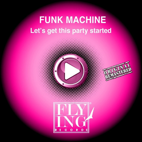 Funk Machine 'Let's Get This Party Started' J. Rainbow Edit