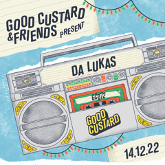 Good Custard Mixtape 072: Da Lukas