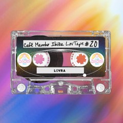 LOVRA - Cafe Mambo Ibiza - LOV Tape #20
