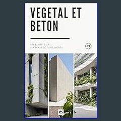 {pdf} 🌟 Végétal et Béton: Un Livre sur l'Architecture Verte (Architekt) (French Edition) {read onl