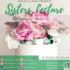 Precious Advice For Our Sisters In Islam - Ustādh Abu Inaayah Seif