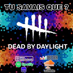Tu Savais Que - Dead By Daylight DBD