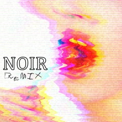 NOIR (REMIX) feat. r00k & Crownovhornz