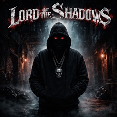 Lord of the Shadows🎤