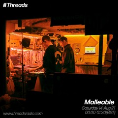 Malleable presents: Unreleased Malleable - 14-Aug-21 | Threads