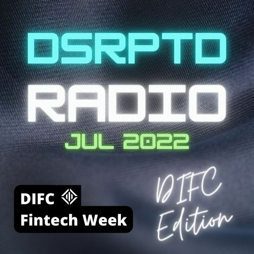 DSRPTD Radio Jul 2022 DIFC Edition