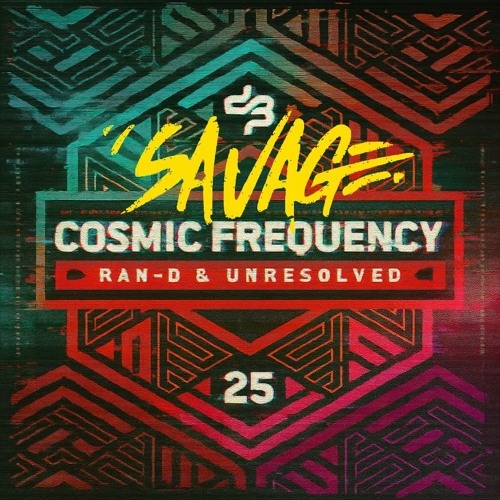 Ran-D & Unresolved – Cosmic Frequency (Savage Uptempo Edit)