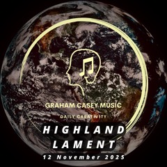 12 Nov 25 Highland Lament