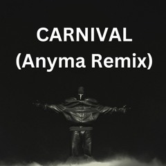 Kanye West & Ty Dolla $ign - CARNIVAL (Anyma Remix) [Unreleased]