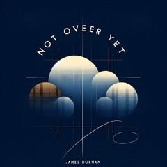 Not Over Yet (MASTERED)